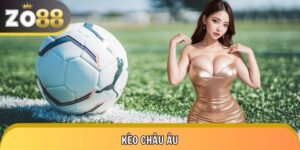 Kèo Châu Âu Với Luật Dễ Hiểu - 8/10 Tân Thủ Chọn Chơi