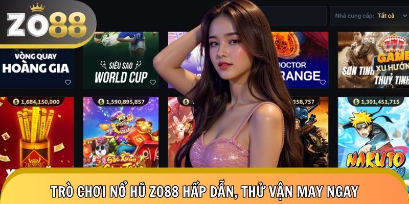 3 trò chơi nổ hũ zo88 đang hot trên thị trường năm 2025