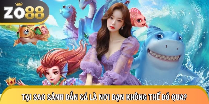 Chia sẻ những ưu điểm chỉ có tại bắn cá zo88