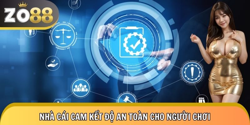 Nhà cái cam kết người chơi luôn được bảo vệ nhờ chính sách bảo mật