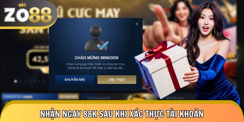 Zo88 tặng 88K – Ngay sau khi đăng ký Zo88 thành công không cần nạp