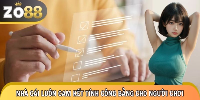 Những cam kết đến từ nhà cái để đảm bảo tính công bằng