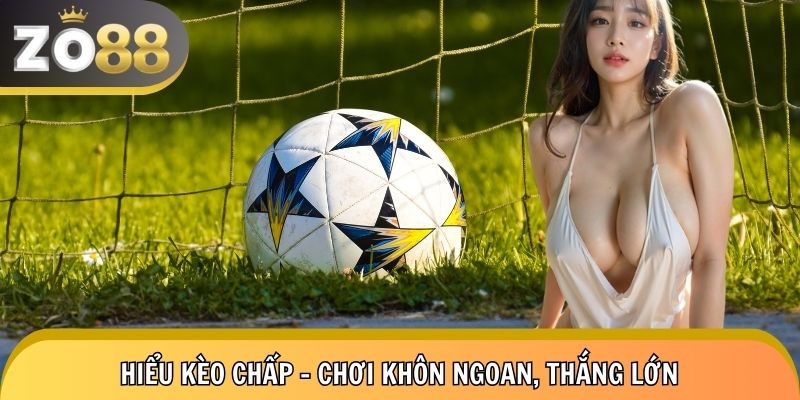 Sơ lược về kèo chấp