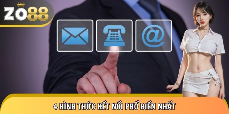 Các kênh kết nối với nhân viên hỗ trợ nhanh chóng và hiệu quả nhất