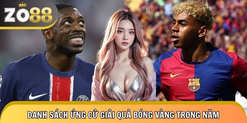 5 cái tên nổi bật dự đoán được nhận quả bóng vàng 2025