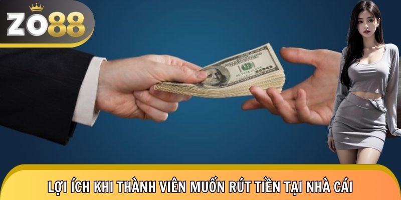 Những ưu điểm khi thực hiện lệnh rút trên nhà cái